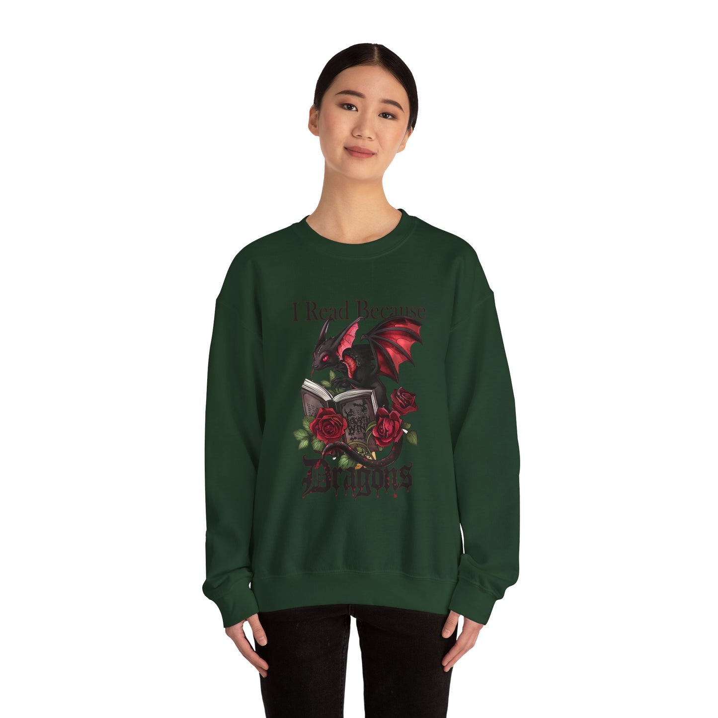 I Read Because Dragons Unisex Sweatshirt