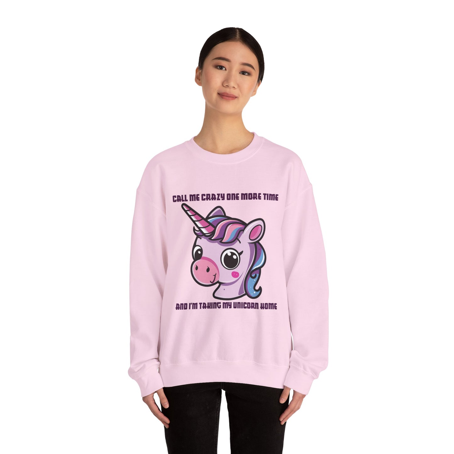 Call Me Crazy One More Time Unicorn Crewneck Sweatshirt