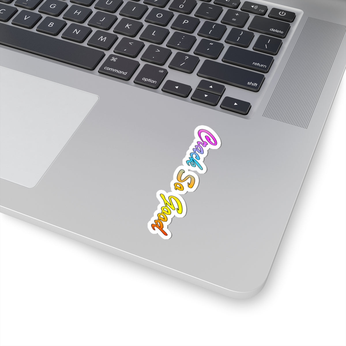 Kiss-Cut Sticker — "Crack So Good" Rainbow Script Laptop Decal