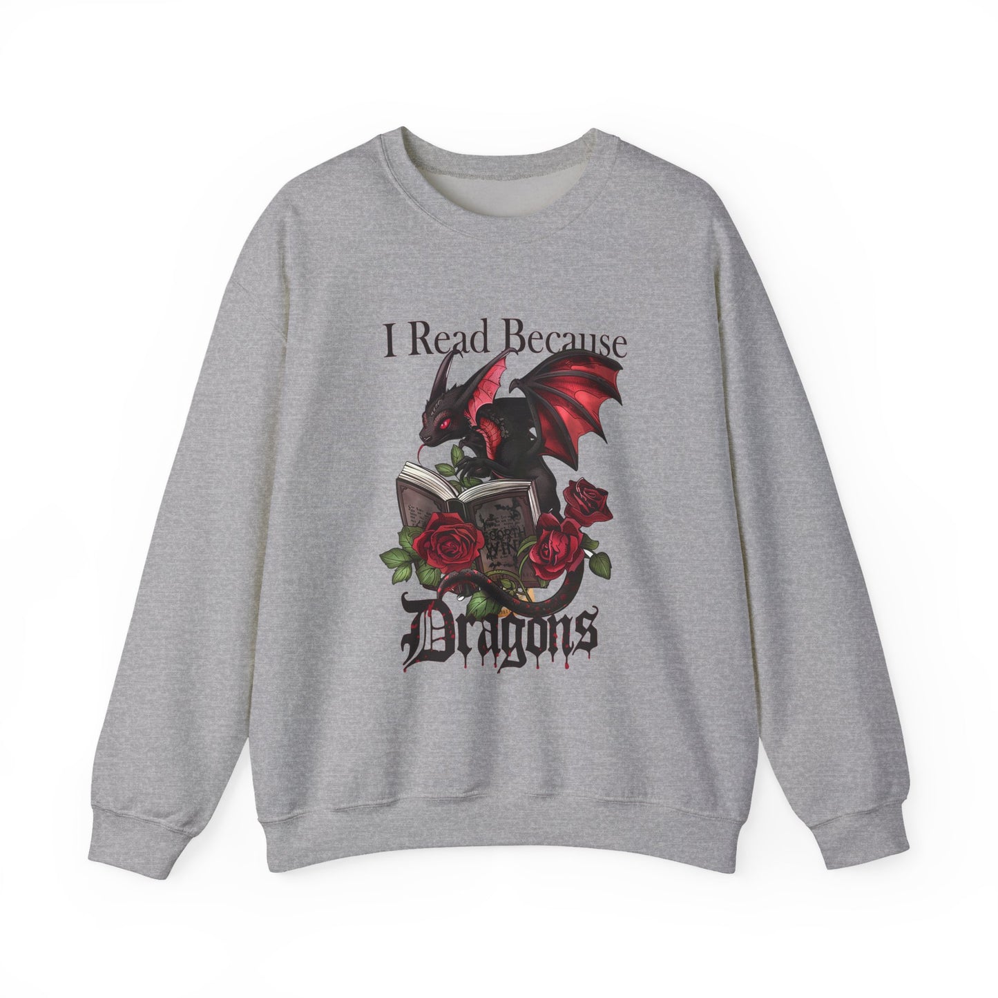 I Read Because Dragons Unisex Sweatshirt
