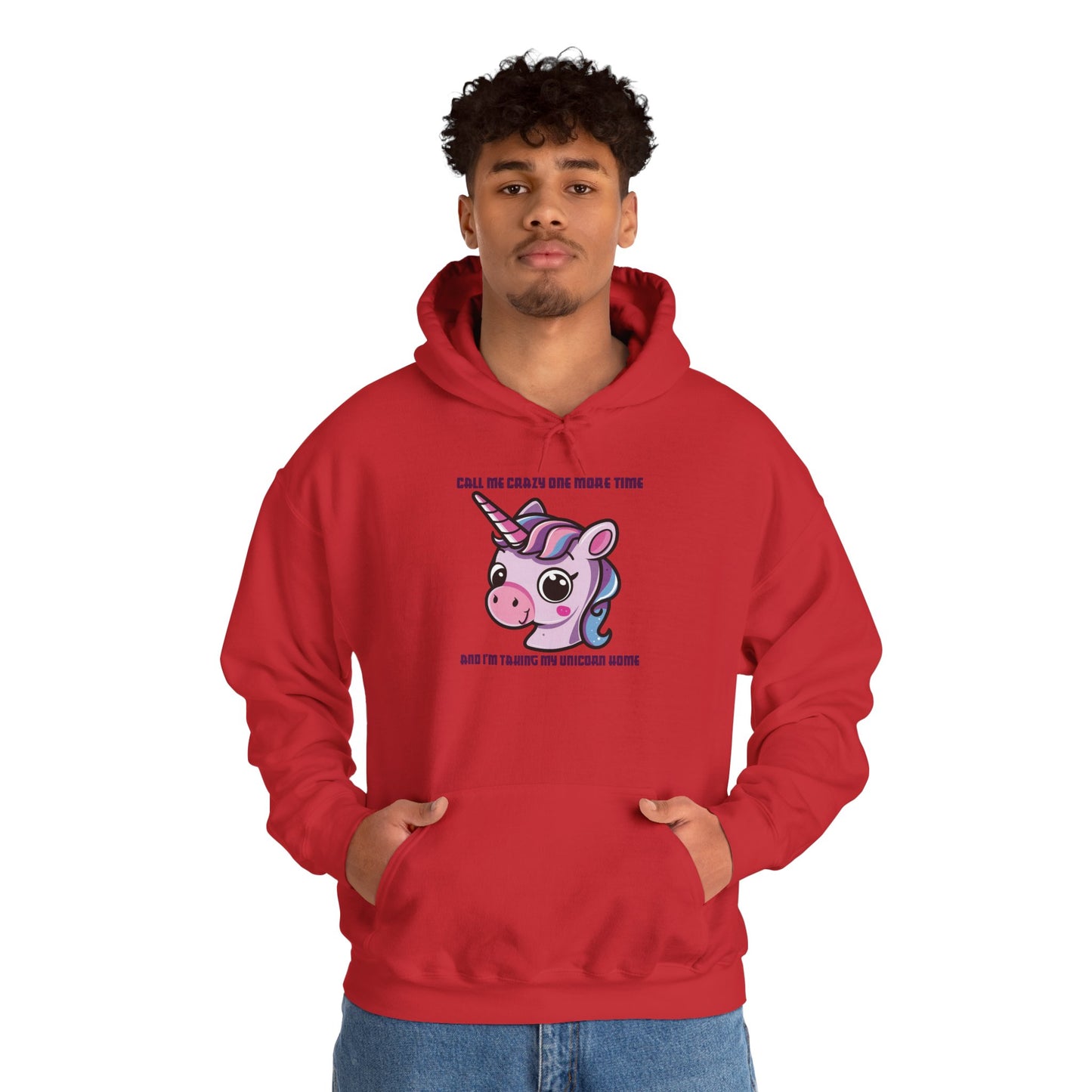 Call Me Crazy One More Time Unicorn Hoodie