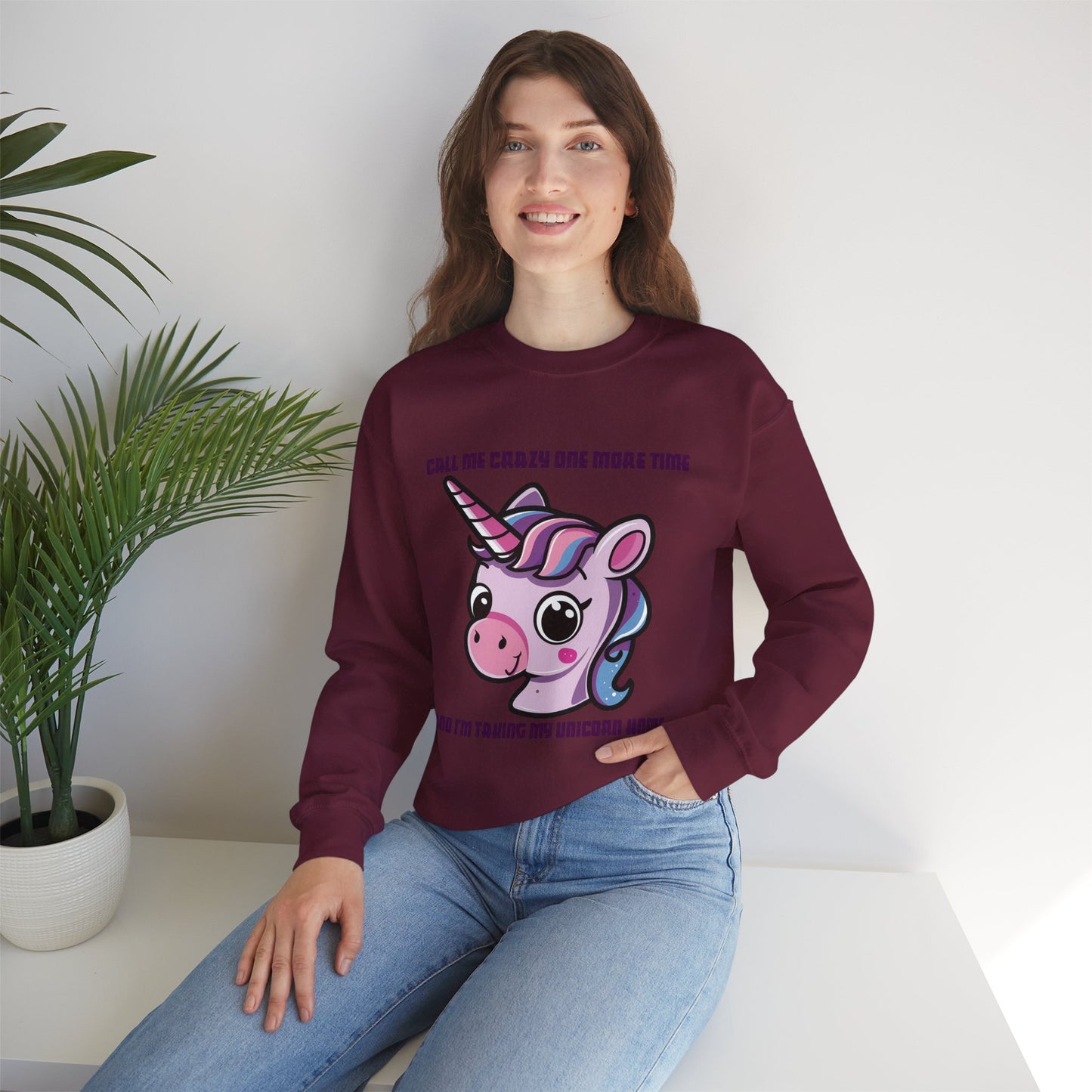 Call Me Crazy One More Time Unicorn Crewneck Sweatshirt
