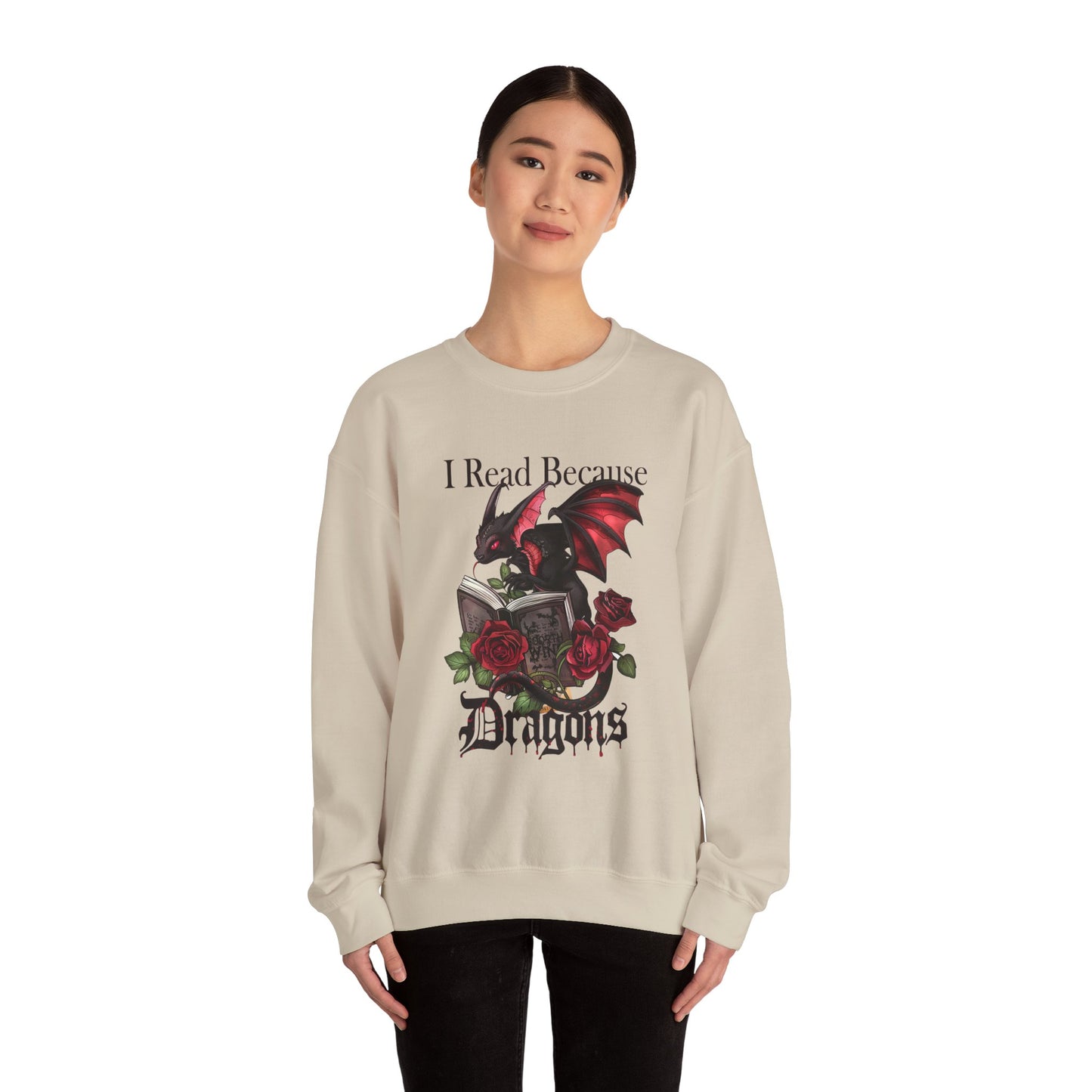 I Read Because Dragons Unisex Sweatshirt