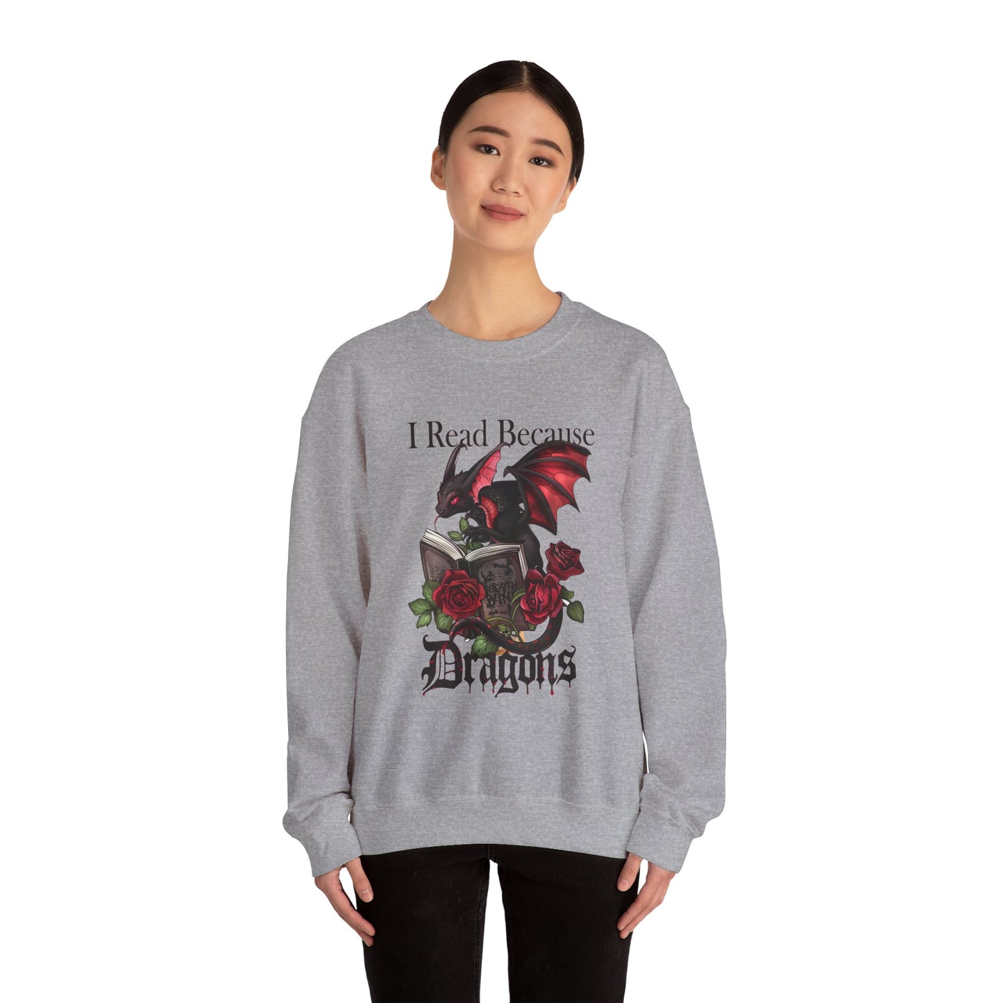 I Read Because Dragons Unisex Sweatshirt