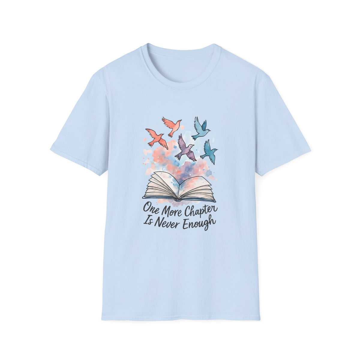 Reading T-Shirt — "One More Chapter Is Never Enough" Watercolor Book & Birds Tee