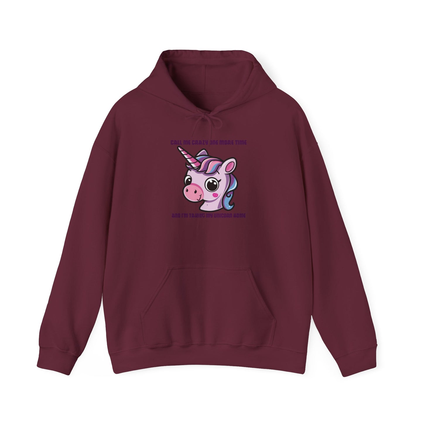 Call Me Crazy One More Time Unicorn Hoodie