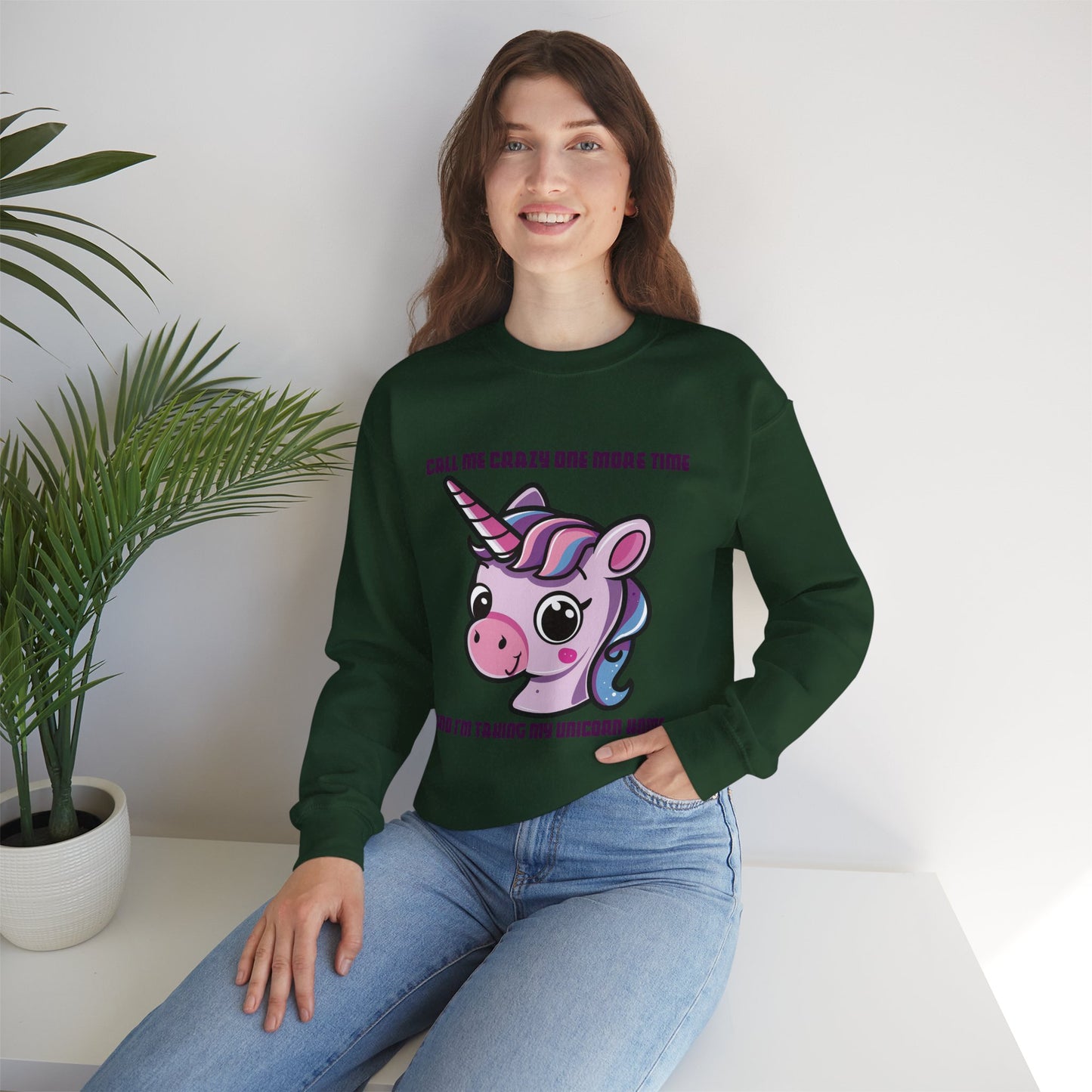Call Me Crazy One More Time Unicorn Crewneck Sweatshirt