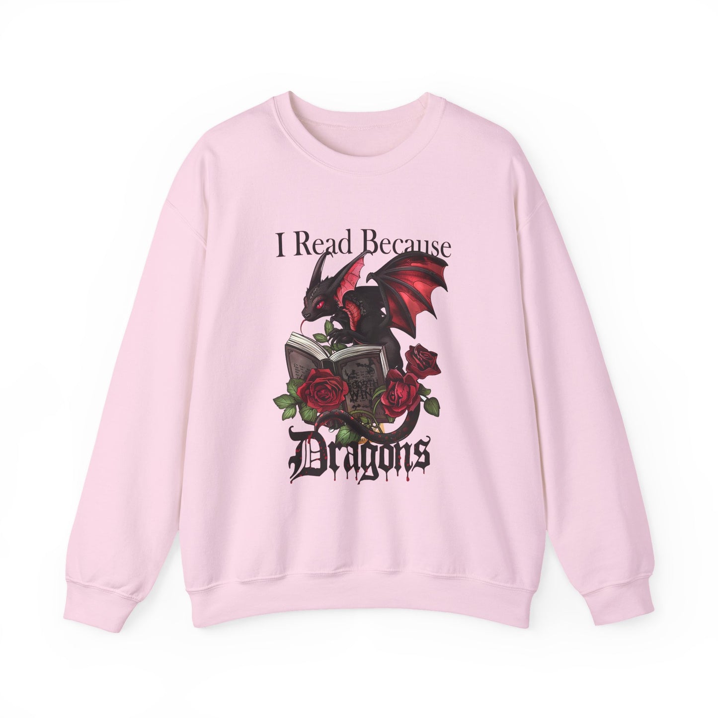 I Read Because Dragons Unisex Sweatshirt