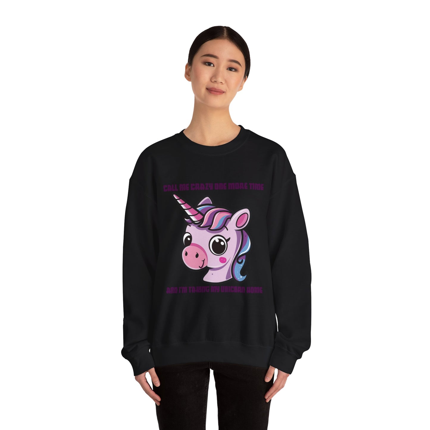 Call Me Crazy One More Time Unicorn Crewneck Sweatshirt